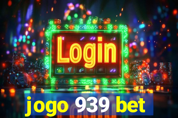 jogo 939 bet